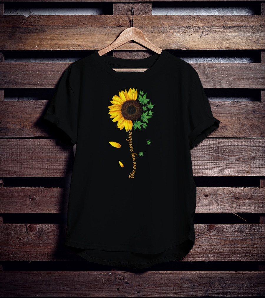 You Are My Sunshine Weed Sunflower Marijuana 420 Women T-Shirt