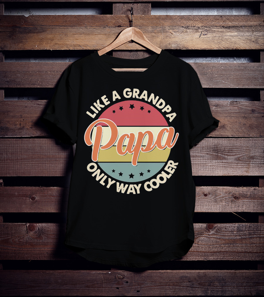 Like A Grandpa Papa Only Way Cooler T-Shirt