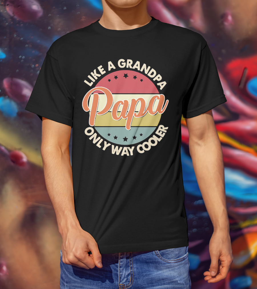 Like A Grandpa Papa Only Way Cooler T-Shirt