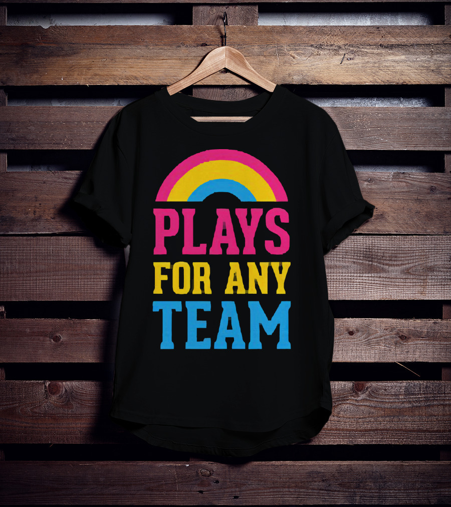Plays For Any Team Rainbow T-Shirt