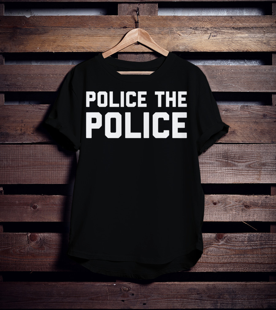 Police The Police Anti Police Brutality Awareness Movement T-Shirt