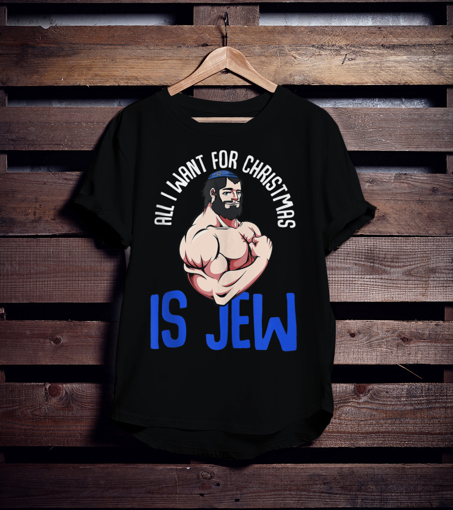 All I Want For Christmas Is Jew Funny Chanukah T-Shirt