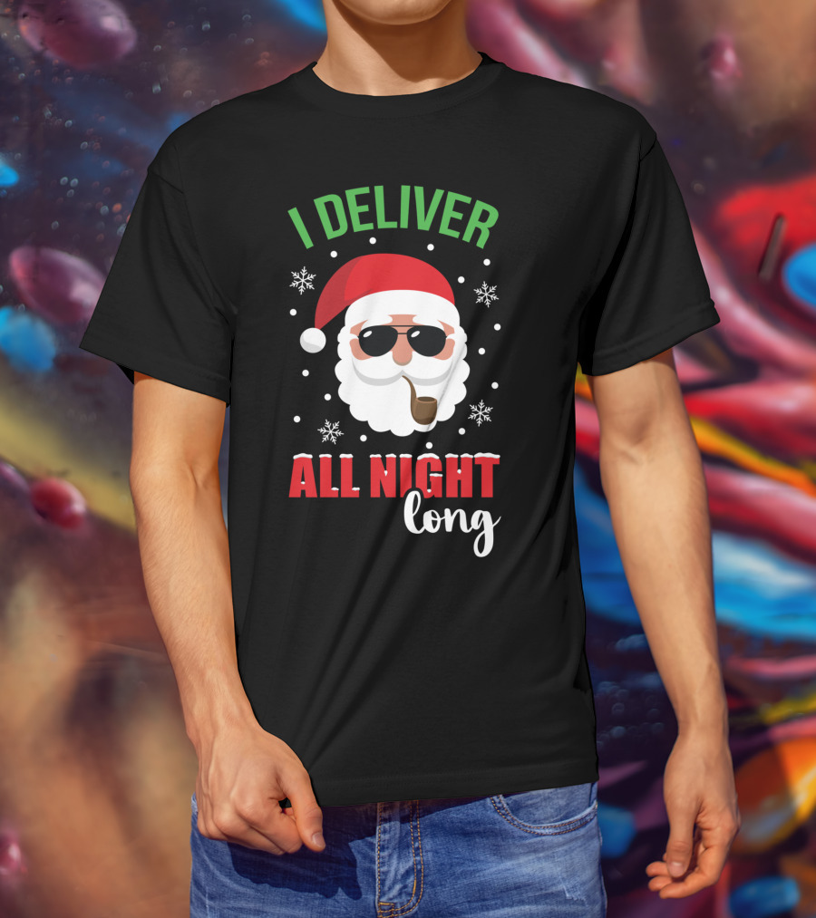 I Deliver All Night Long Santa With Sunglasses And Pipe T-Shirt