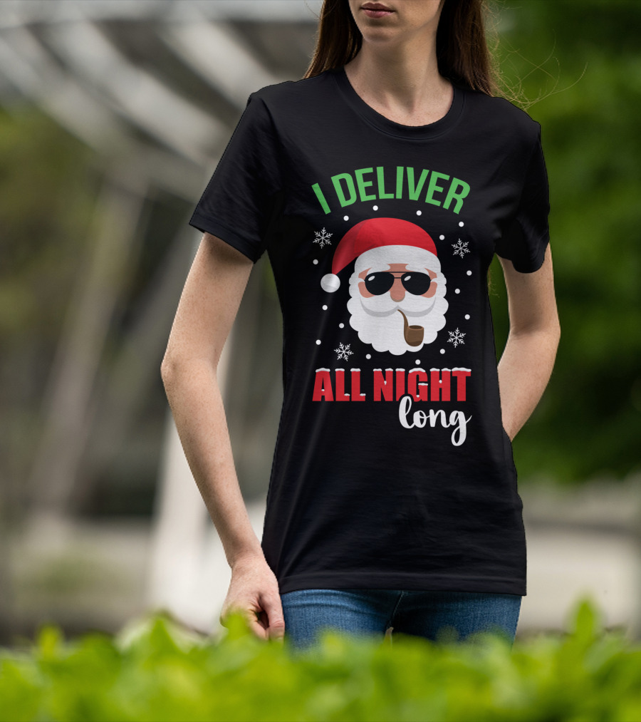 I Deliver All Night Long Santa With Sunglasses And Pipe T-Shirt