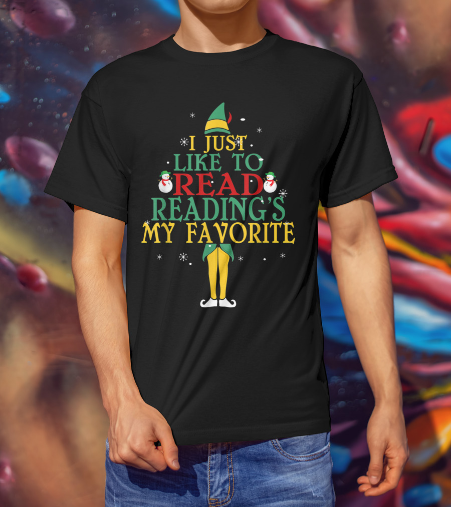 I Just Like To Read Reading's My Favorite Elf Costume With Snowmen T-Shirt