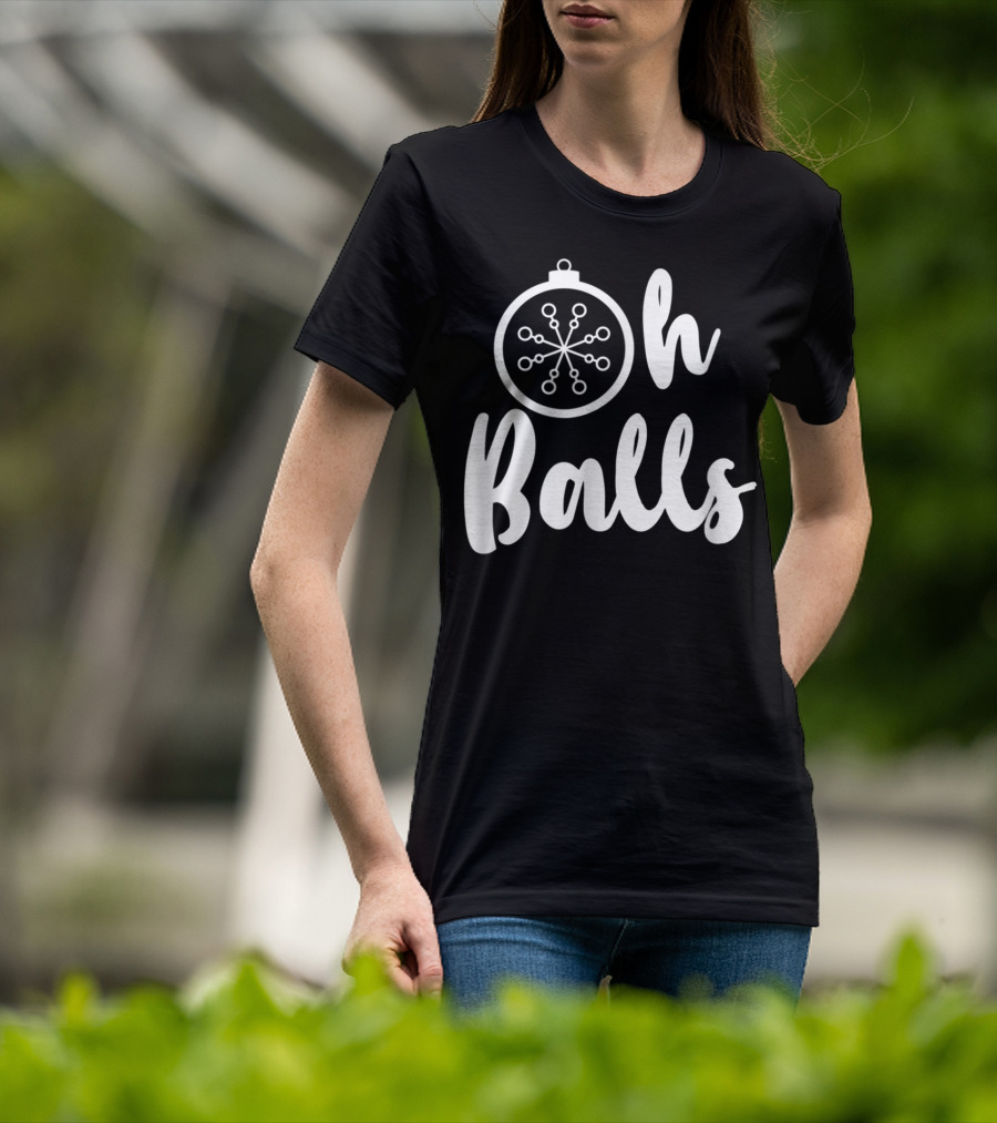Oh Balls Christmas T-Shirt