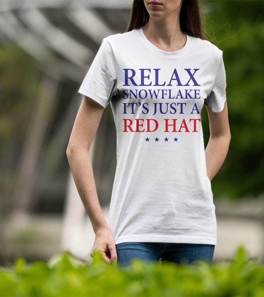 Relax Snowflake It's Just A Red Hat T-Shirt