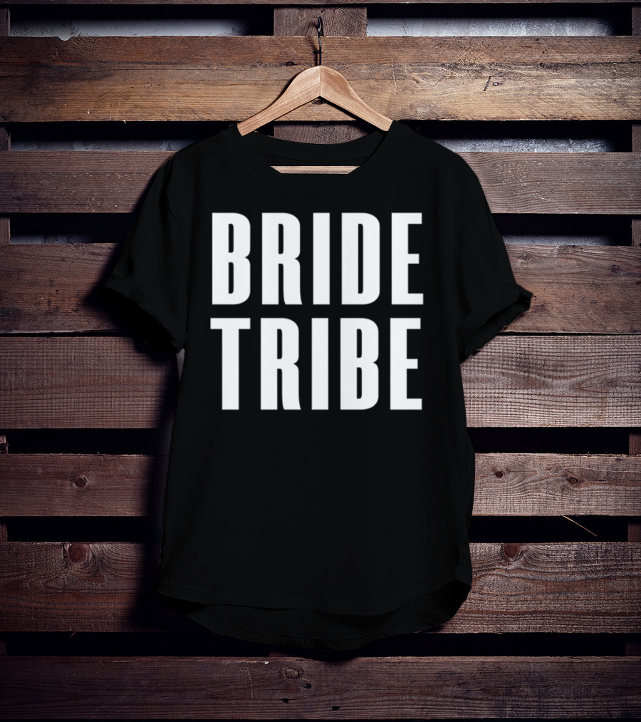 Bride Tribe Rep Your Bridal Tribe For Wedding Bridesmaids N8 T-Shirt