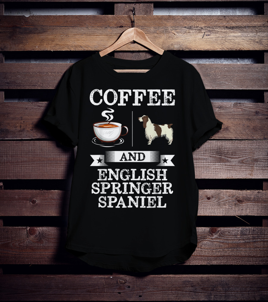 Coffee And English Springer Spaniel T-Shirt