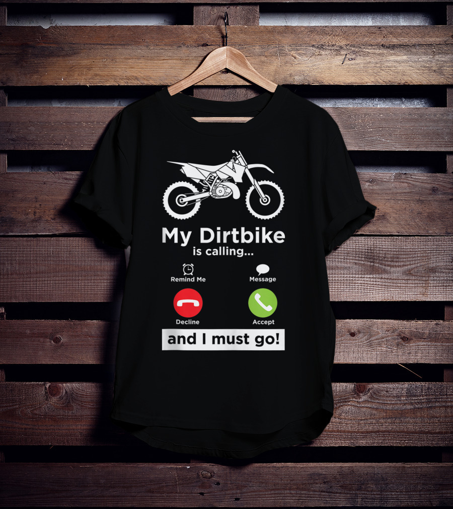 My Dirtbike Is Calling And I Must Go Enduro Rider 8E T-Shirt