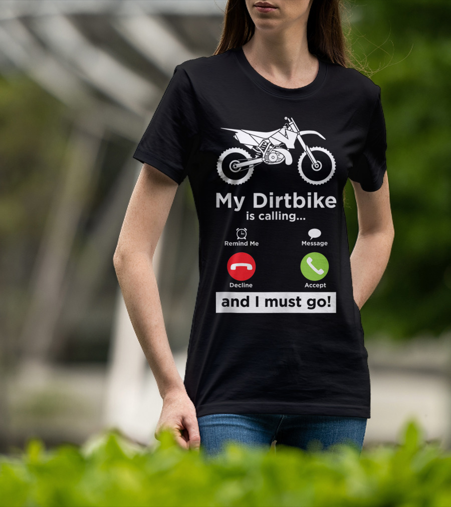 My Dirtbike Is Calling And I Must Go Enduro Rider 8E T-Shirt