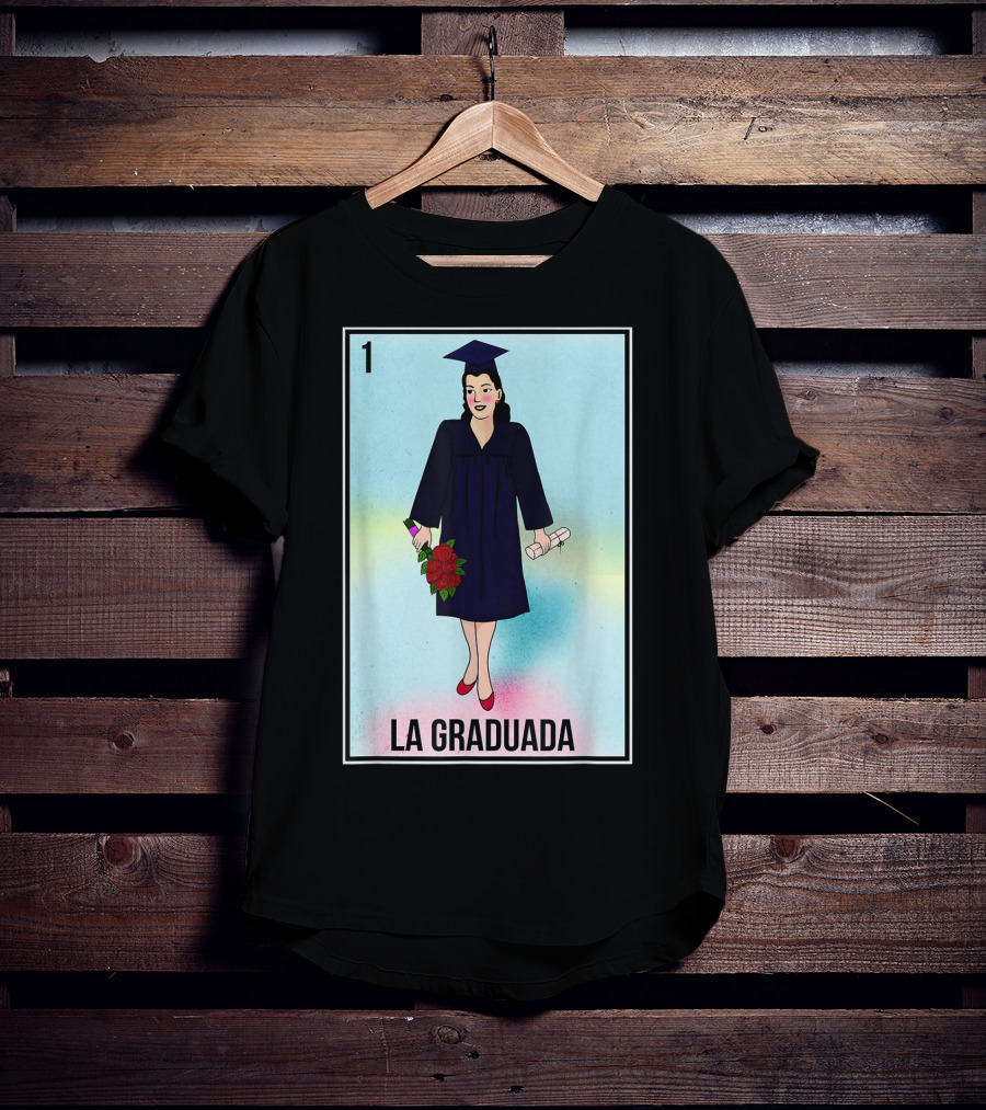 La Graduada Latina Graduate Loteria Card Number One T-Shirt