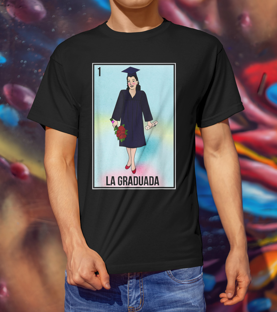 La Graduada Latina Graduate Loteria Card Number One T-Shirt