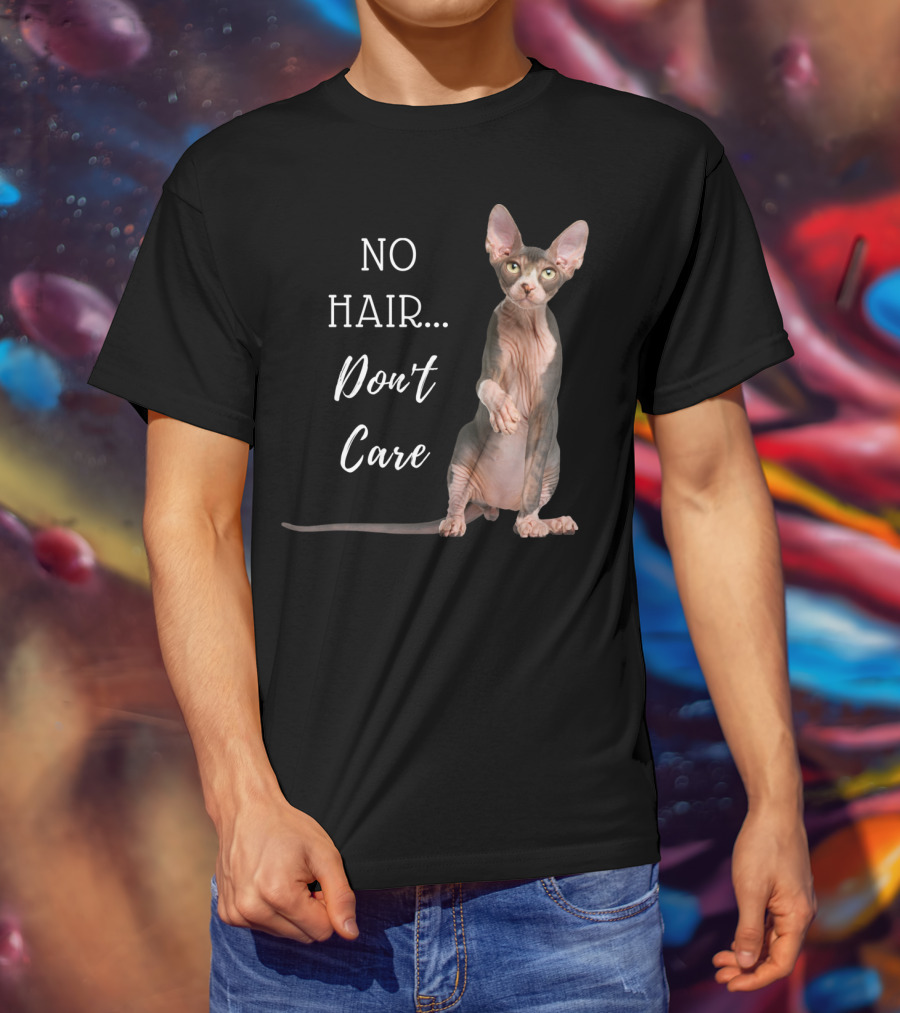No Hair Don't Care Hairless Cat T-Shirt