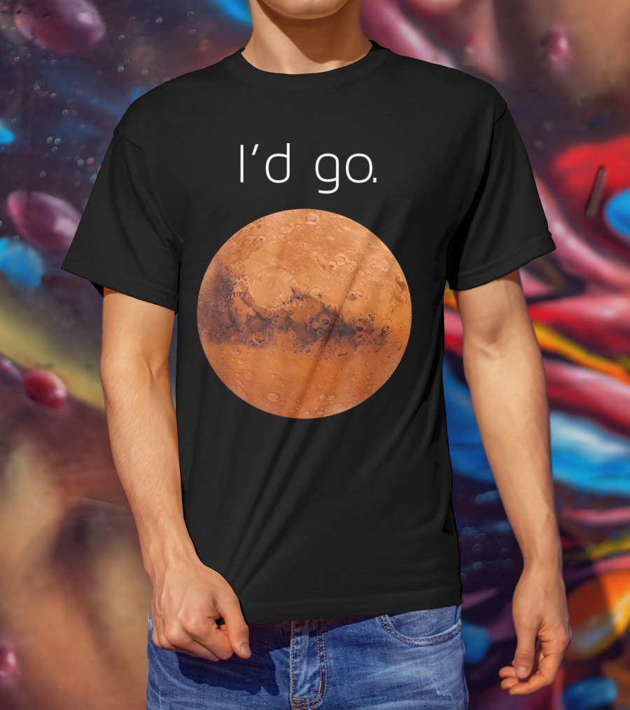 I'd Go Occupy Colonize Mars T-Shirt