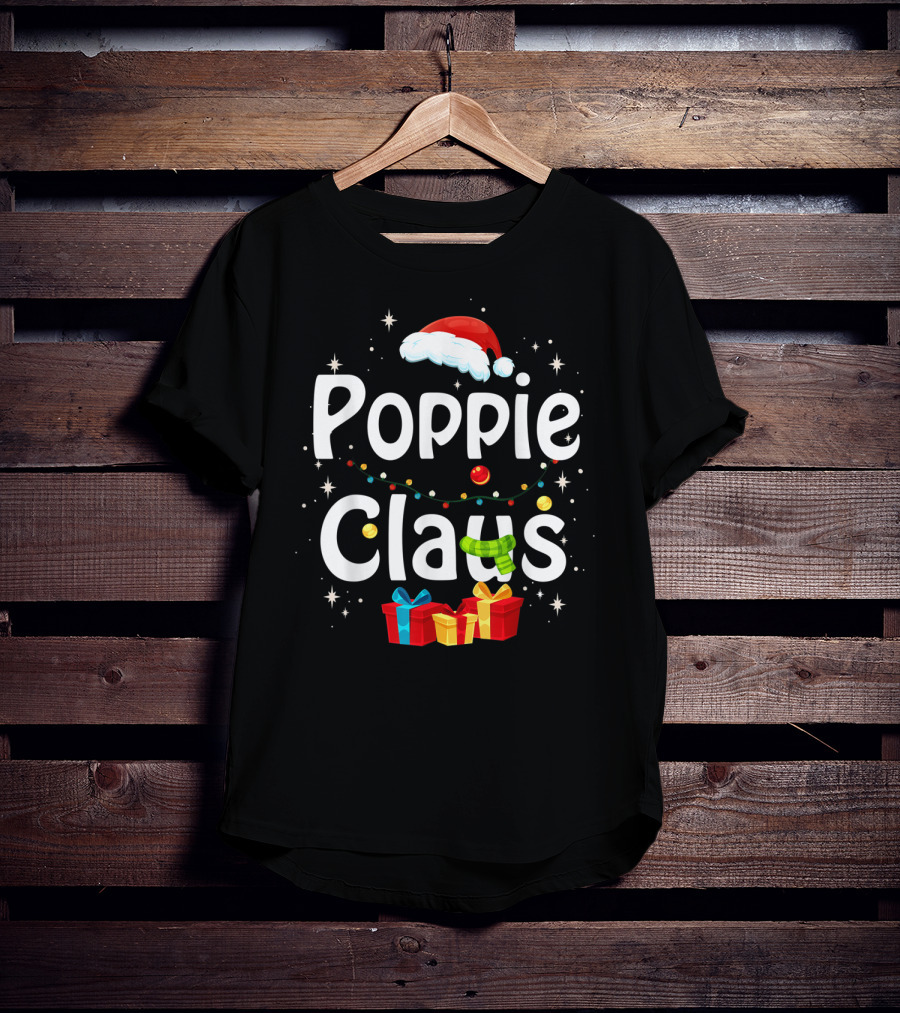 Poppie Claus Funny Family Santa Christmas Gifts And Hat Holiday FF T-Shirt