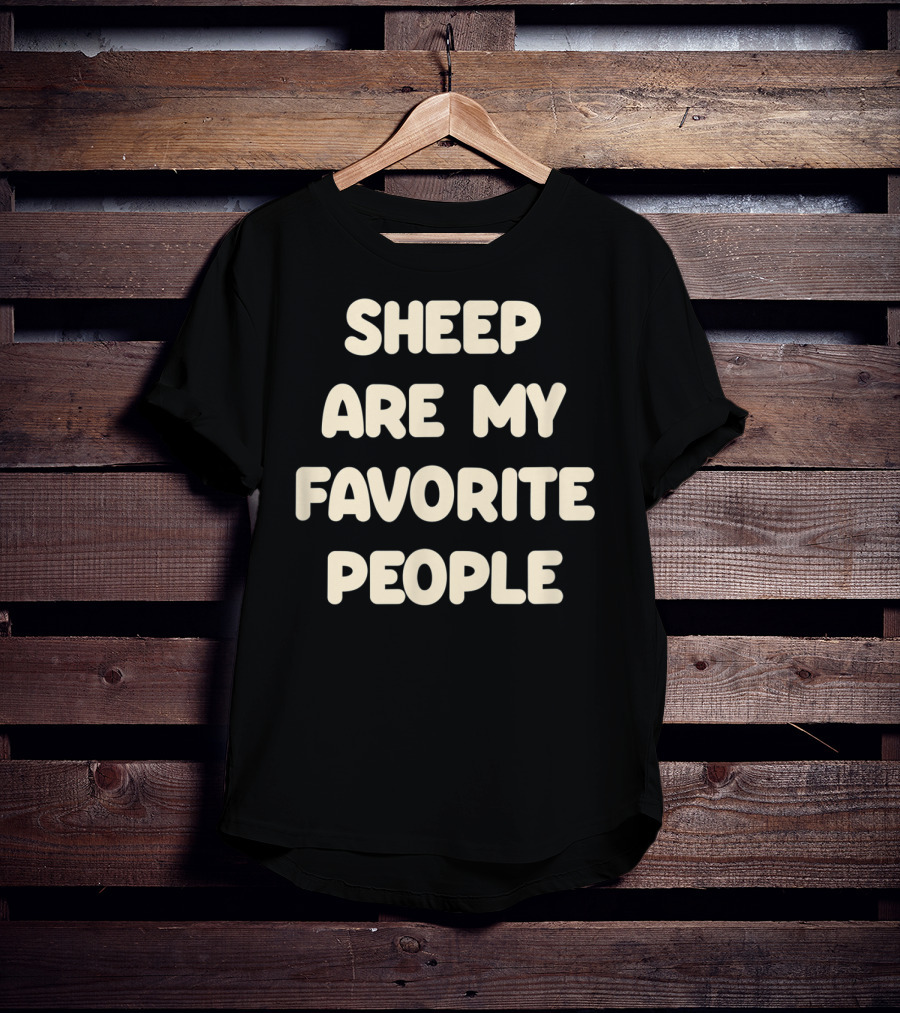 Sheep Are My Favorite People Sheep Lovers T-Shirt