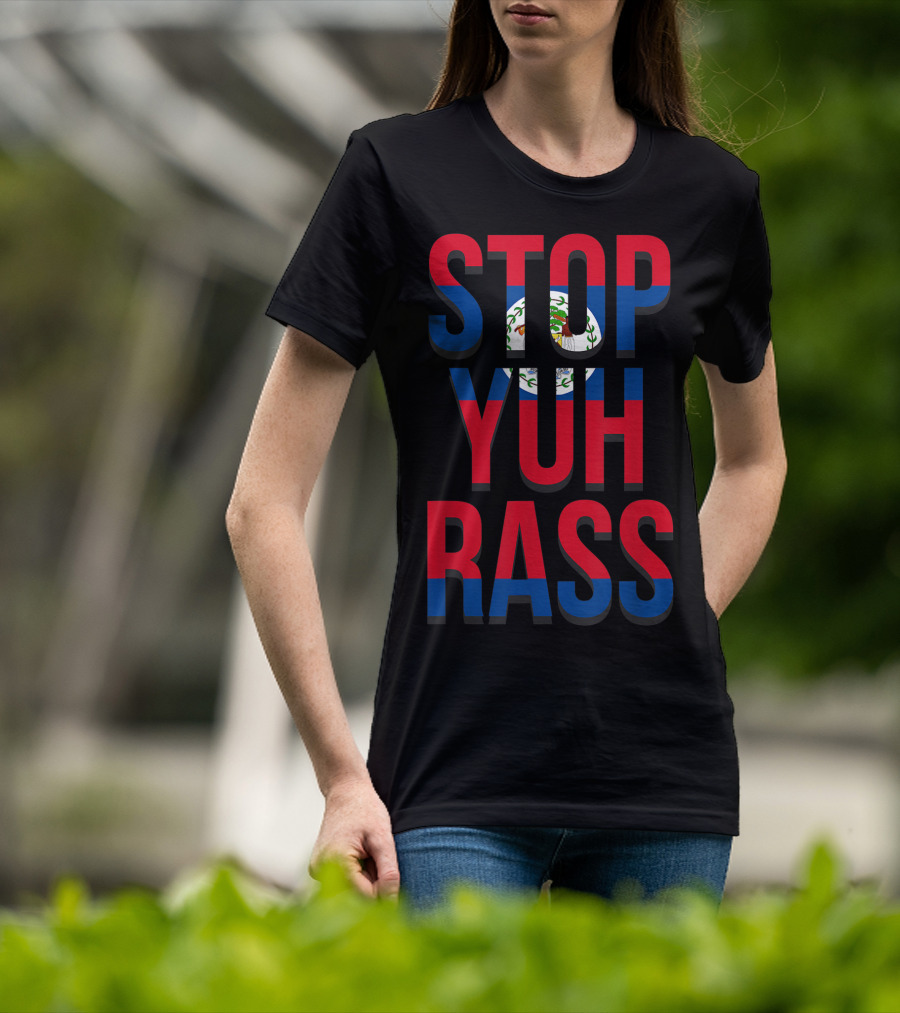 STOP YUH RASS Creole Kriol Belize Pride Afro Flag Colors T-Shirt