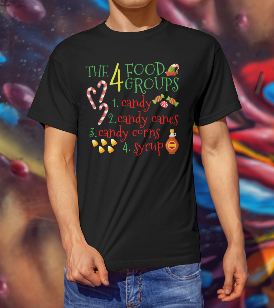 The 4 Elf Food Groups Candy Candy Canes Candy Corns Syrup Christmas Funny T-Shirt