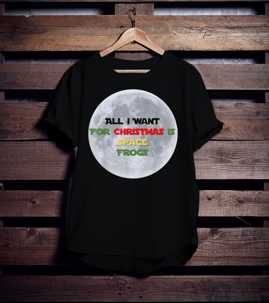 All I Want For Christmas Is Space Frogs Moon Fantasy T-Shirt