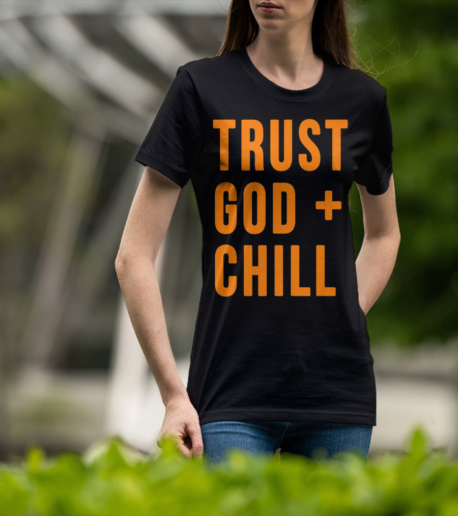 TRUST GOD + CHILL Orange T-Shirt