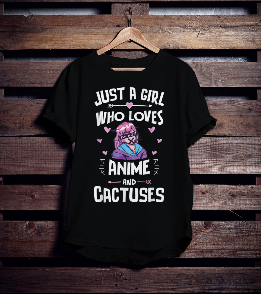 Just A Girl Who Loves Anime And Cactuses T-Shirt