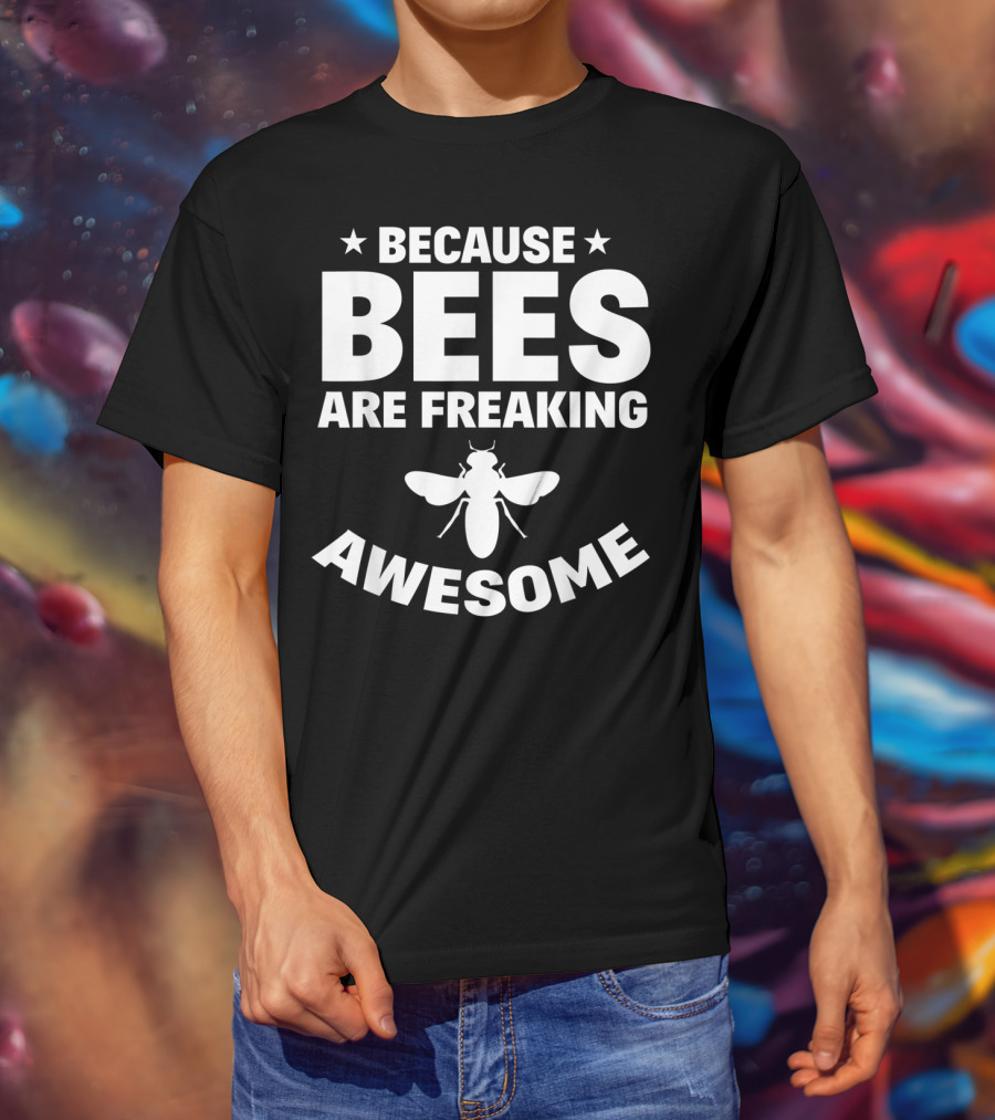 Apiarist Beekeeper Because Bees Are Freaking Awesome T-Shirt