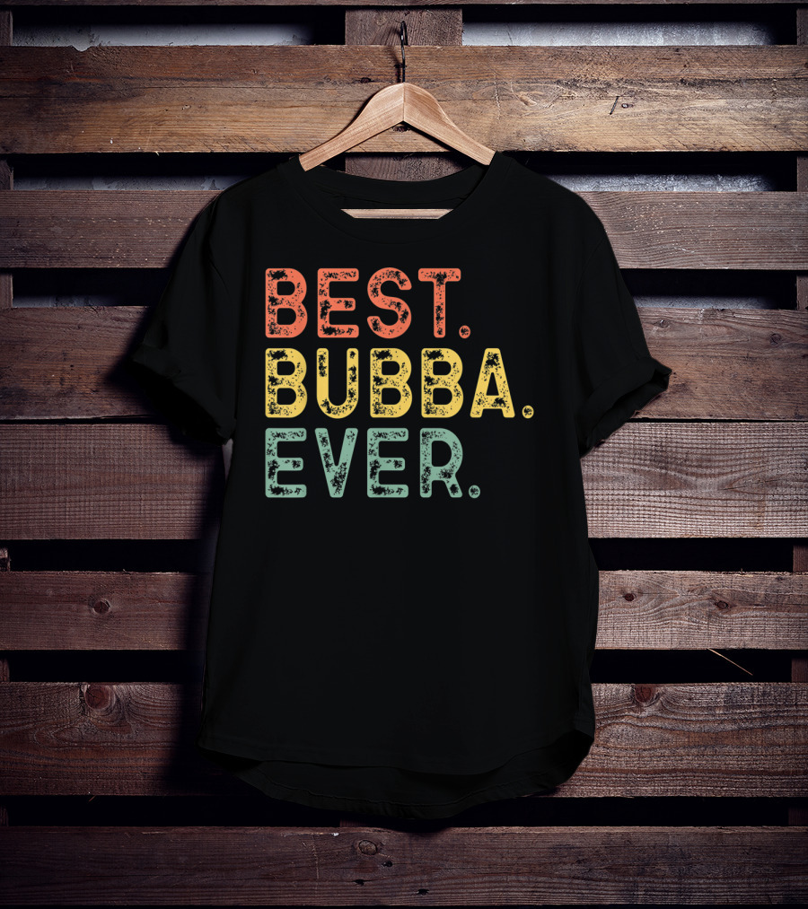 Best Bubba Ever Cool T-Shirt