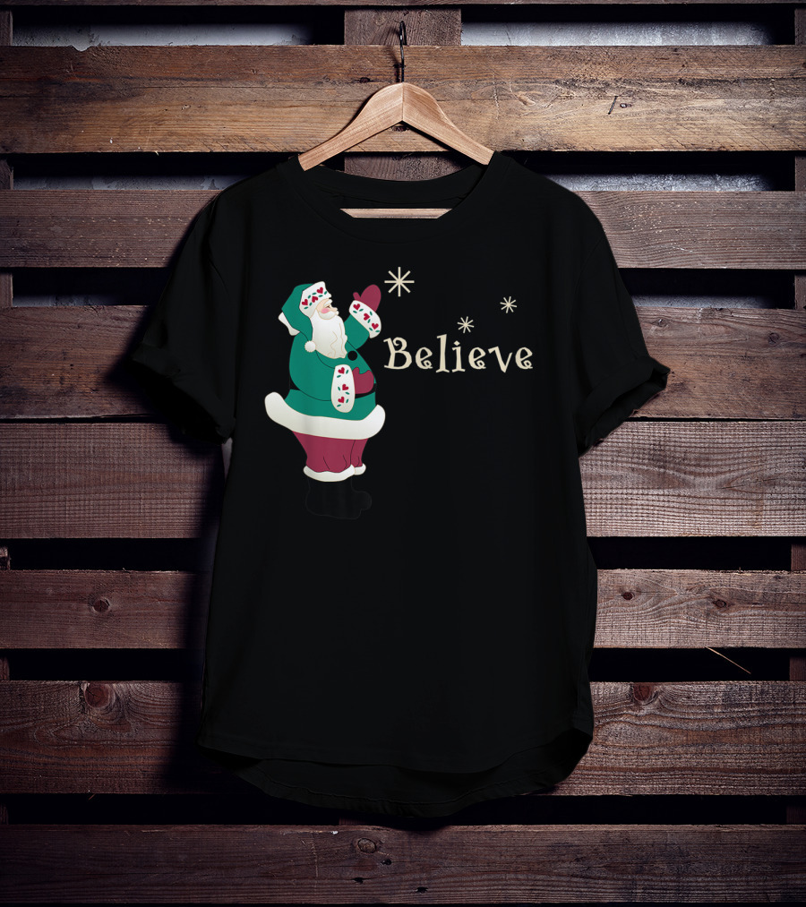Believe In Santa Christmas Holiday Joy T-Shirt