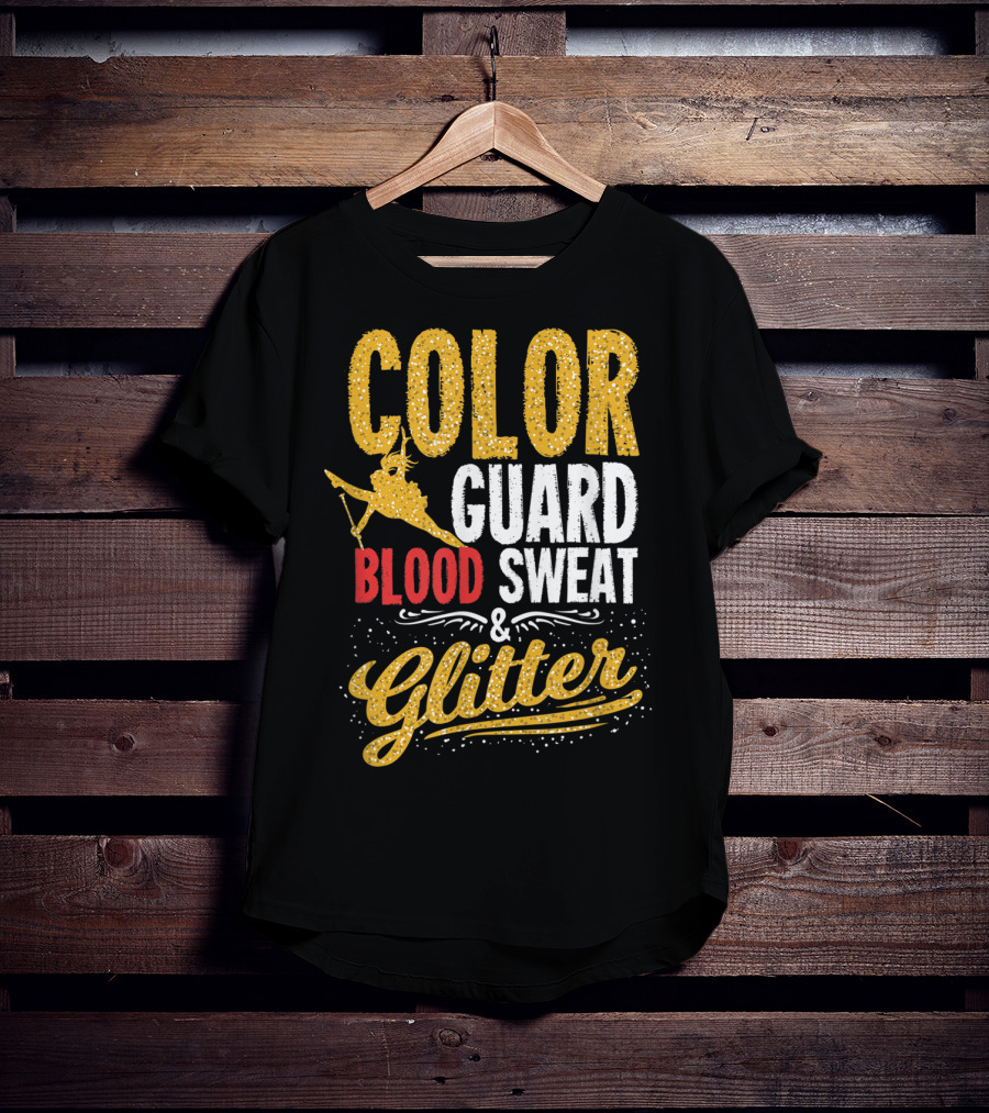 Color Guard Blood Sweat And Glitter T-Shirt