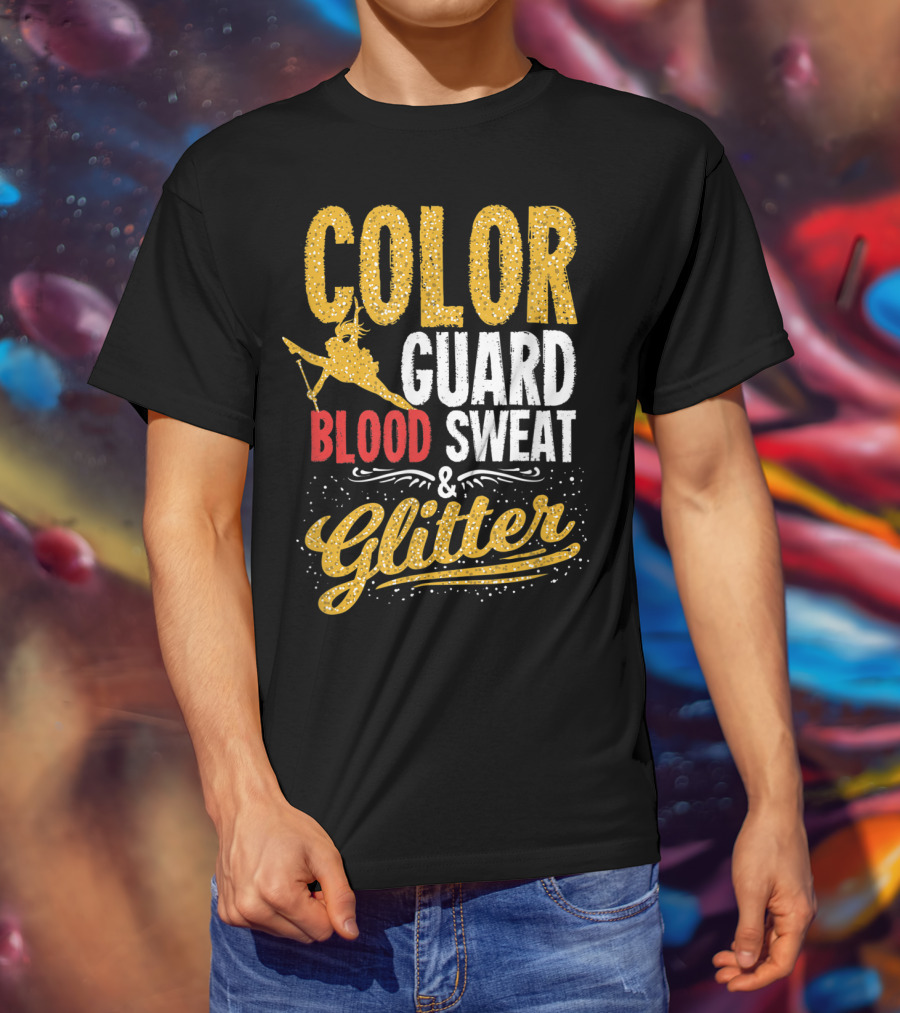 Color Guard Blood Sweat And Glitter T-Shirt