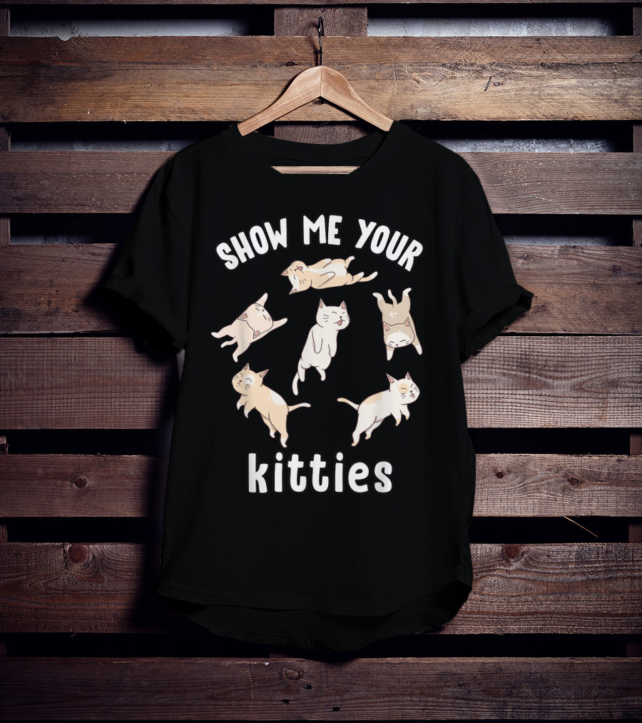 Show Me Your Kitties Cute Cat T-Shirt