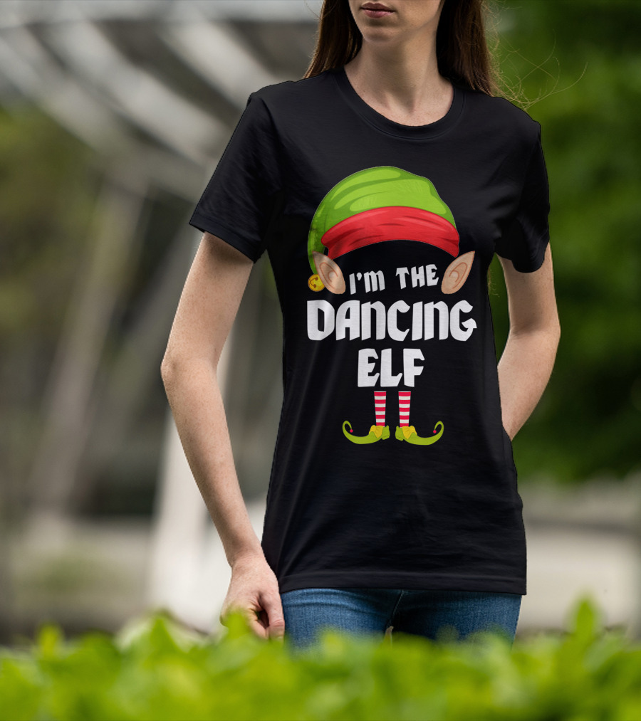 I'm The Dancing Elf Funny Matching Family Group T-Shirt