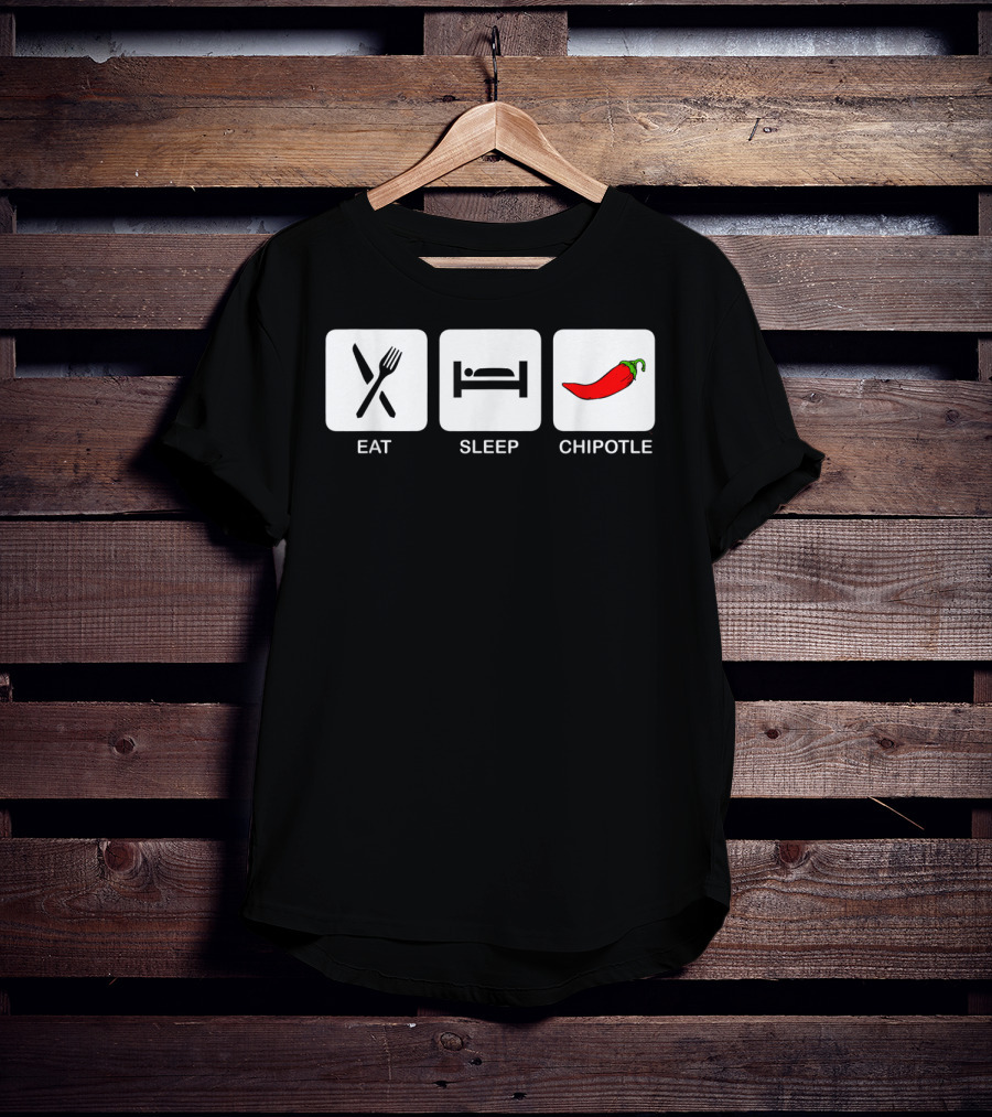 Eat Sleep Chipotle Funny Mexican Food Humor T-Shirt