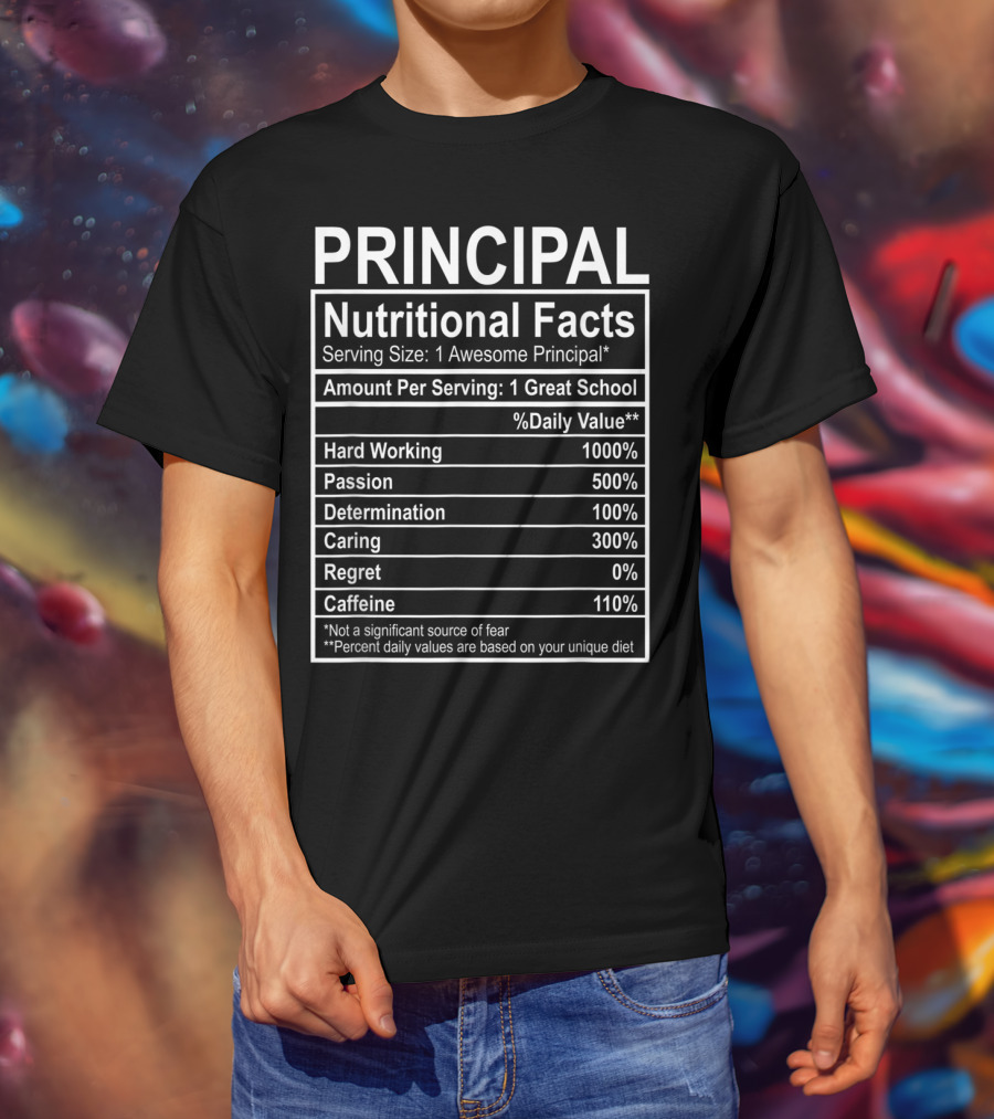 Principal Nutritional Facts Funny Principal Costume T-Shirt