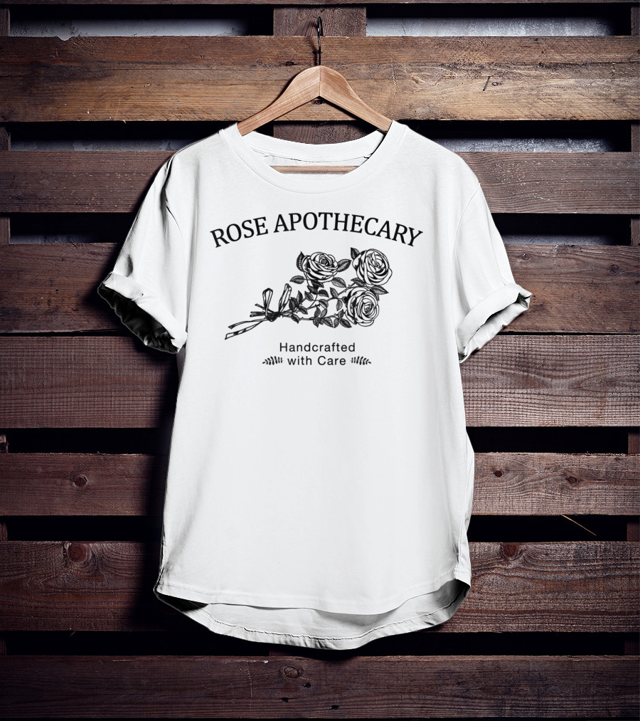 Funny Rose Apothecary Locally Sourced Handcrafted With Care T-Shirt