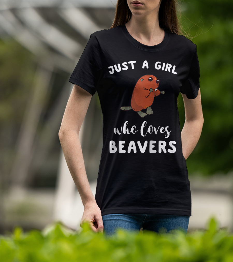 Just A Girl Who Loves Beavers T-Shirt