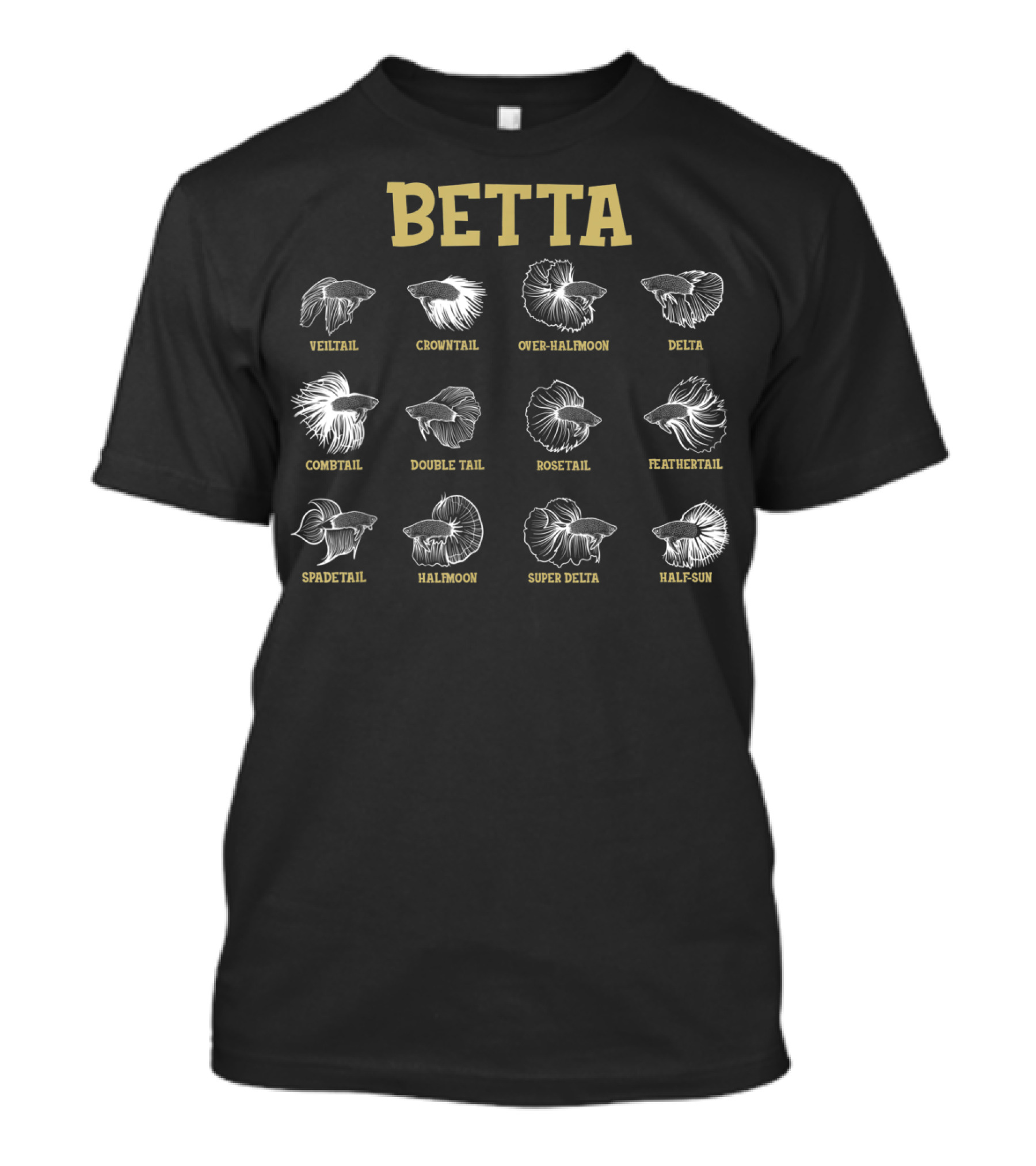 Betta Veiltail Crowntail Over-Halfmoon Delta Combtail Double Tail Rosetail Feathertail Spadetail Halfmoon Super Delta Half-Sun Aquarium Pet Owner T-Shirt