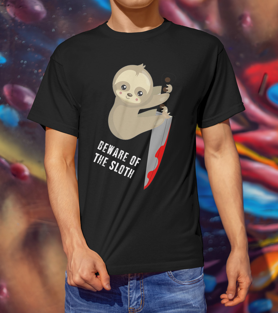 Beware Of The Sloth Cute But Has A Knife T-Shirt