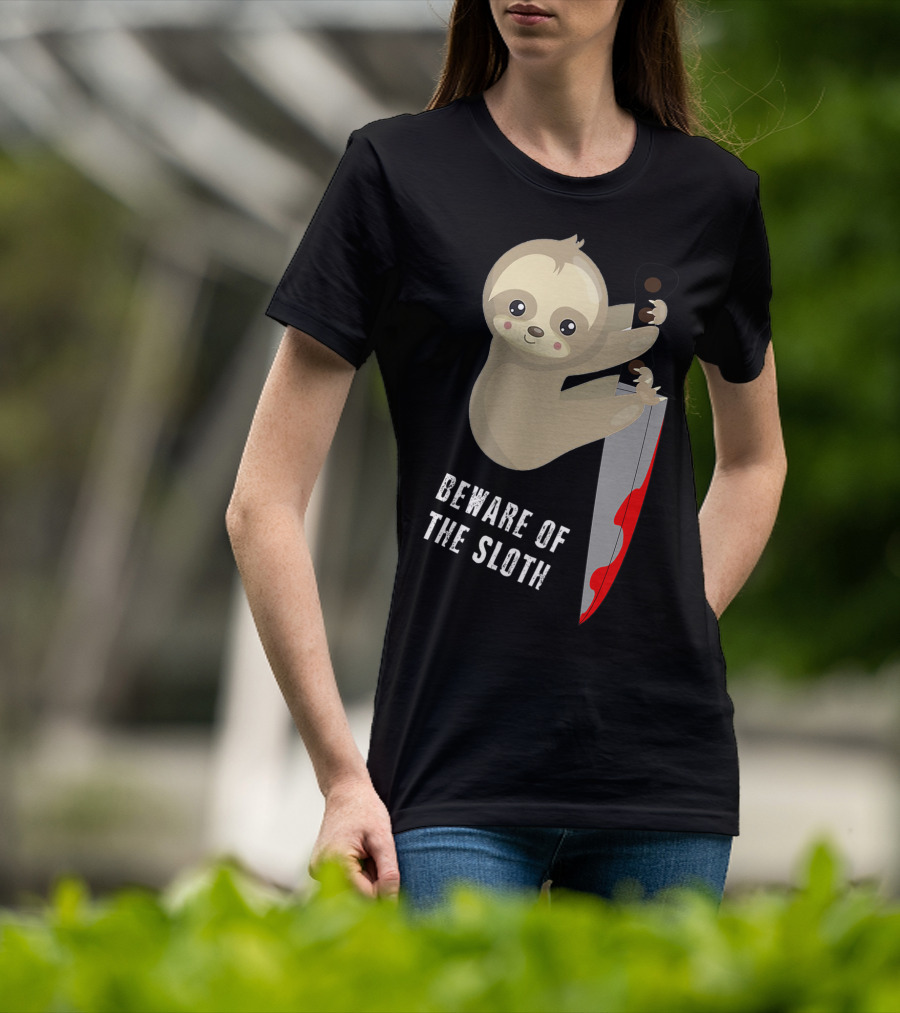 Beware Of The Sloth Cute But Has A Knife T-Shirt