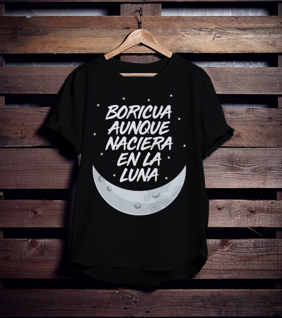 Boricua Aunque Naciera En La Luna Puerto Rico Moon And Stars T-Shirt