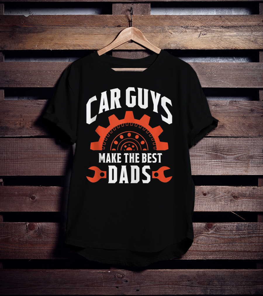 Car Guys Make The Best Dads Gear And Wrench Racer T-Shirt