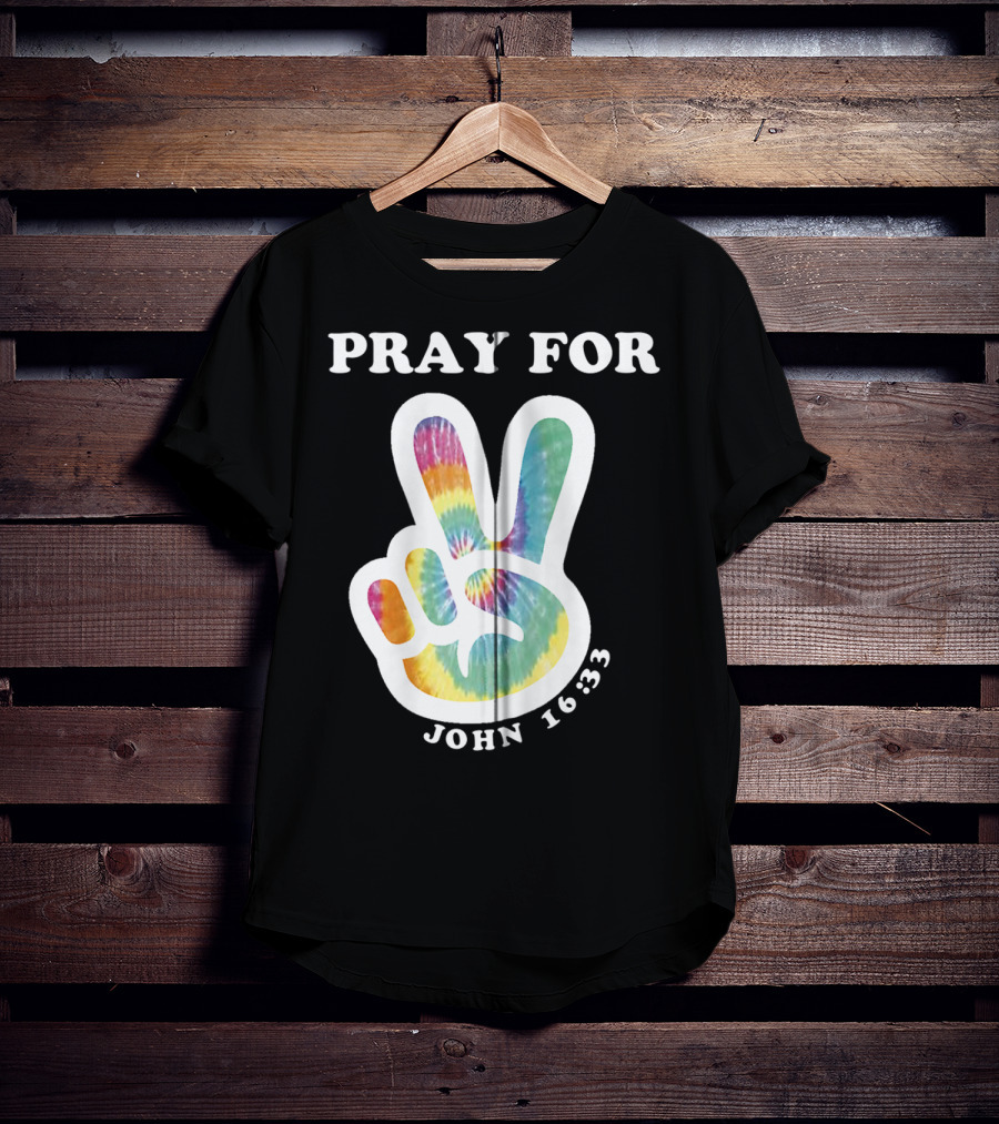Pray For Peace John 16:33 Christian Tie Dye T-Shirt