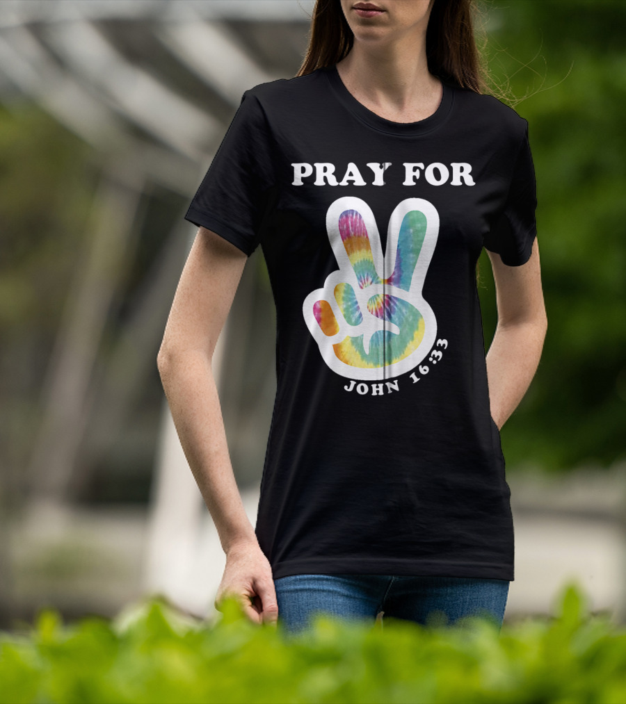 Pray For Peace John 16:33 Christian Tie Dye T-Shirt