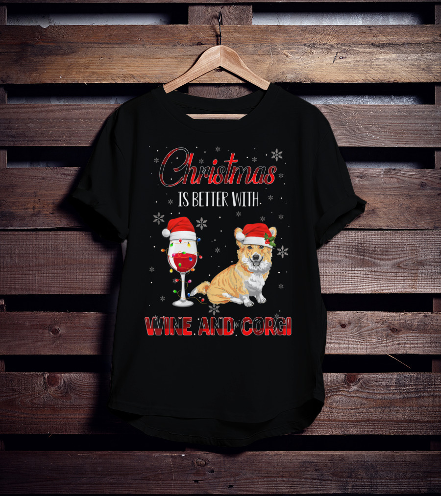 Christmas Is Better With Wine And Corgi T-Shirt