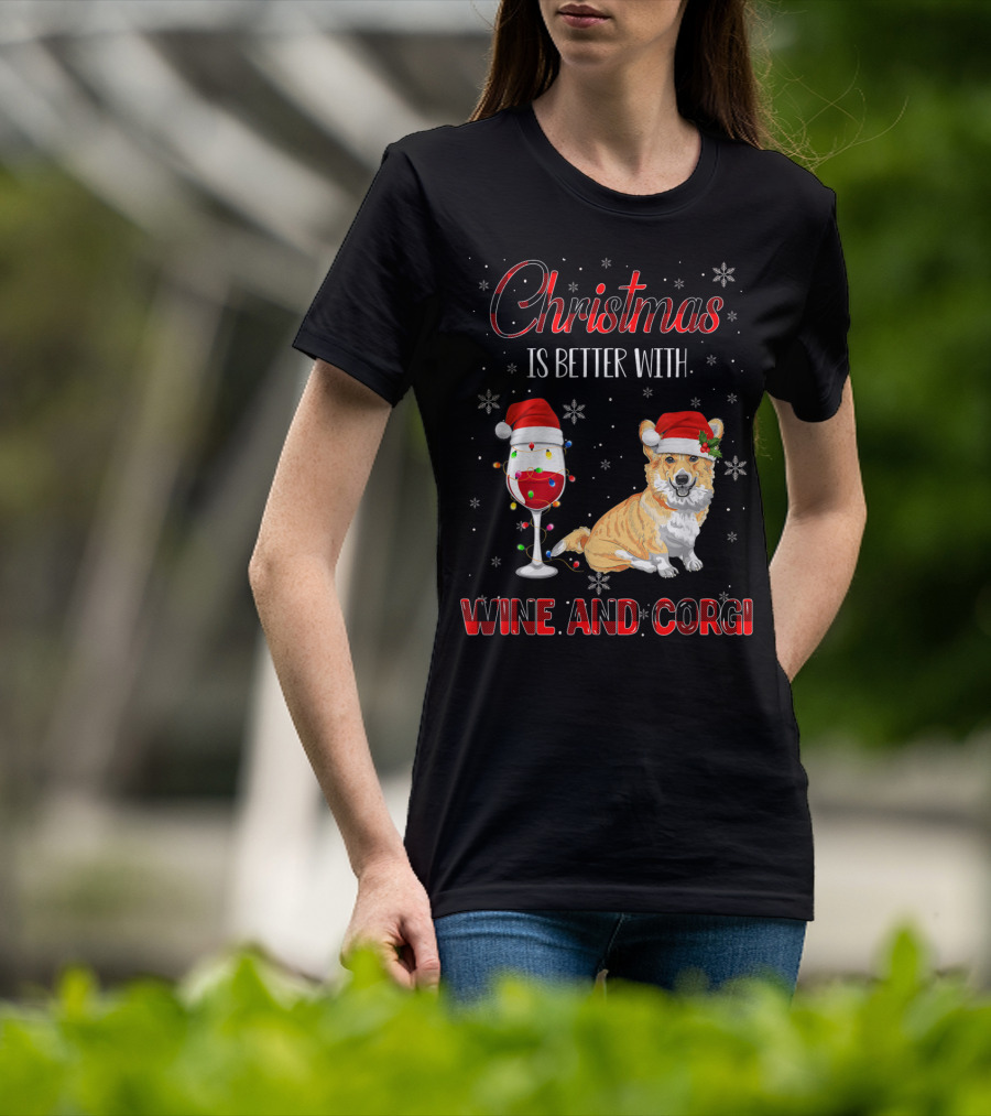 Christmas Is Better With Wine And Corgi T-Shirt
