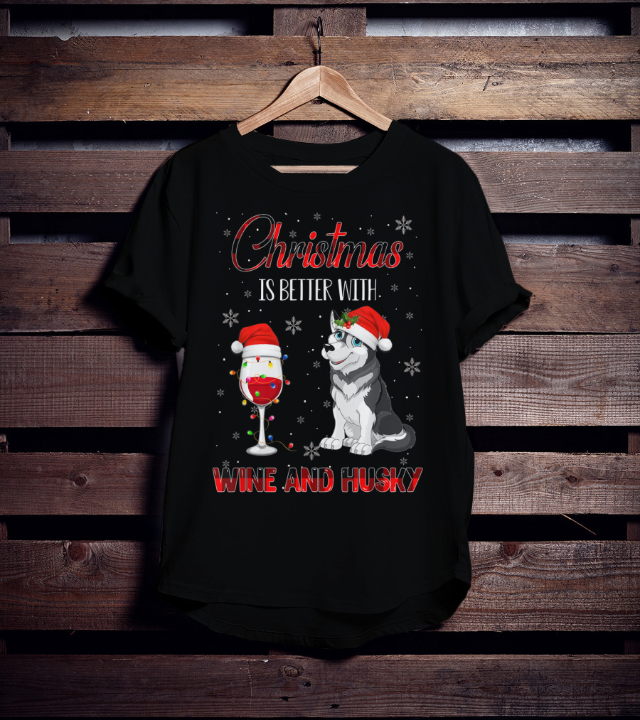 Christmas Is Better With Wine And Husky T-Shirt