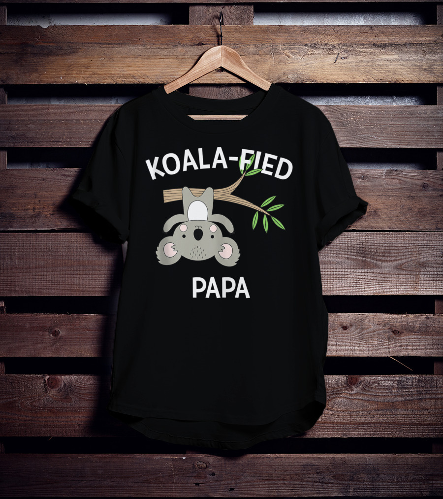 Koala-Fied Papa Cute Pun Funny Sweet T-Shirt