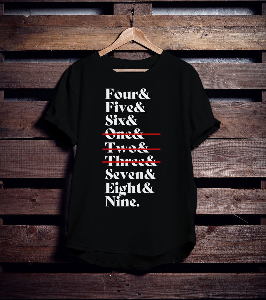Four Five Six Seven Eight Nine Episode Numbers Classic Ampersand Strikethrough One Two Three T-Shirt