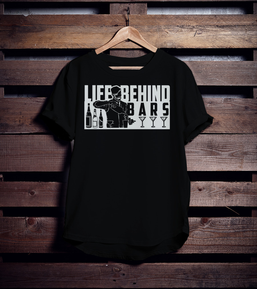 Life Behind Bars Bartender Mixing Drinks With Bottles And Glasses T-Shirt